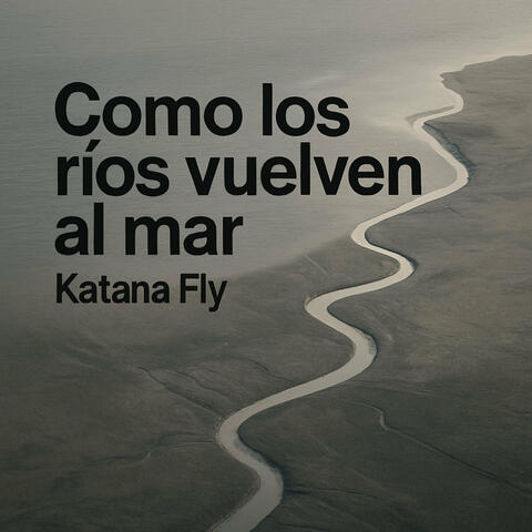 Como los ríos vuelven al mar