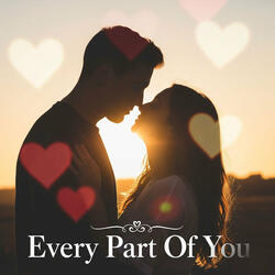 Every Part of You