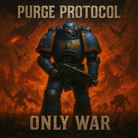 Only War (Ultimate 40K Anthem)