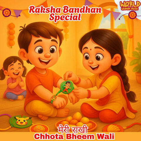 Raksha Bandhan Special -मेरी राखी Chhota Bheem Wali
