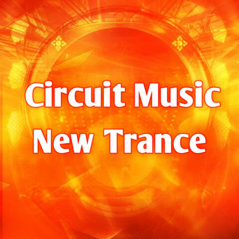 Circuit Music New Trance 2025
