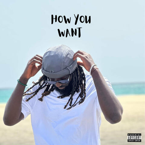 How You Want