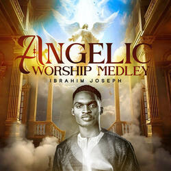 Angelic Worship Medley