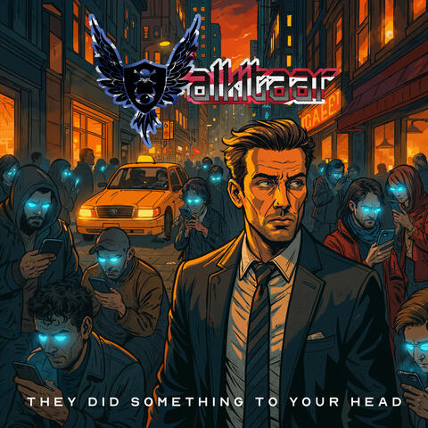 They Did Something to Your Head