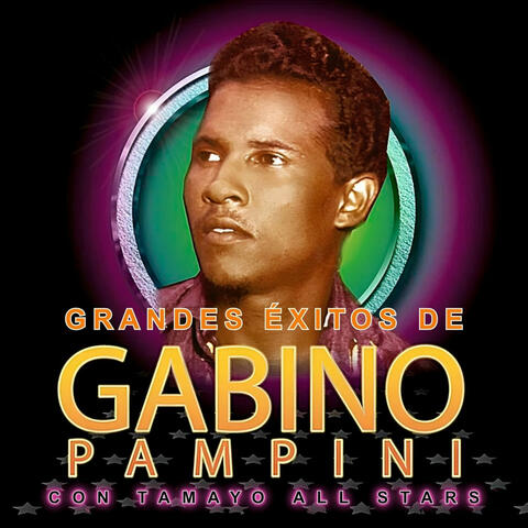 Grandes Éxitos de Gabino Pampini Con Tamayo All Stars