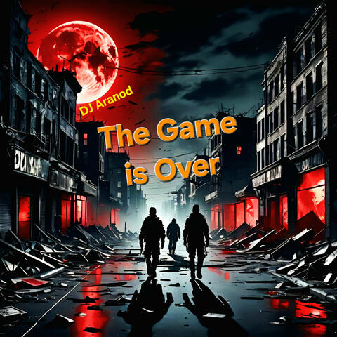 The Game Is Over