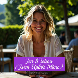 Jen S Tebou (Jsem Úplně Mimo)
