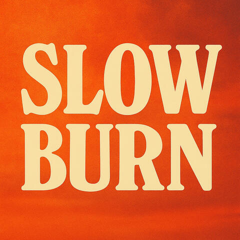 Slow Burn