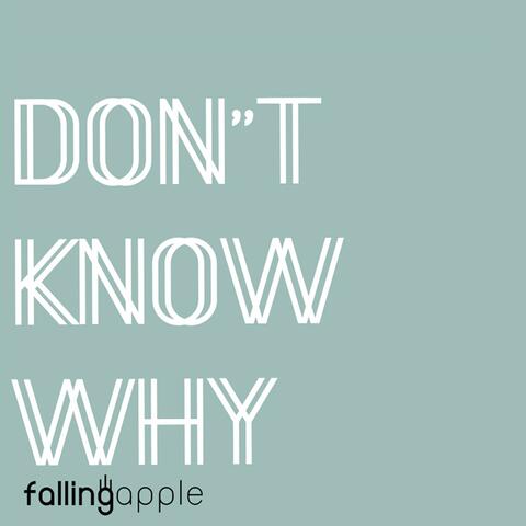 Don't Know Why