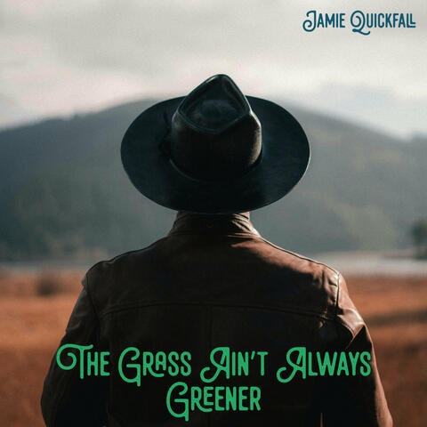 The Grass Ain't Always Greener
