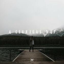 A Glorious Day