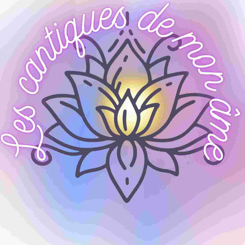 Les cantiques de mon âme
