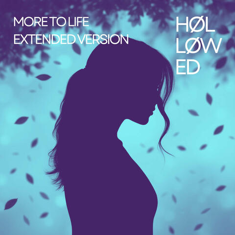 More to Life (Extended Version)