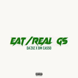 Eat / Real Gs