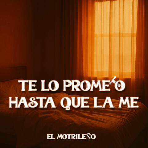 Te Lo Prometo Hasta Que La Me