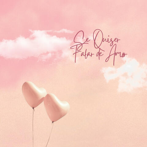 Se Quiser Falar de Amor