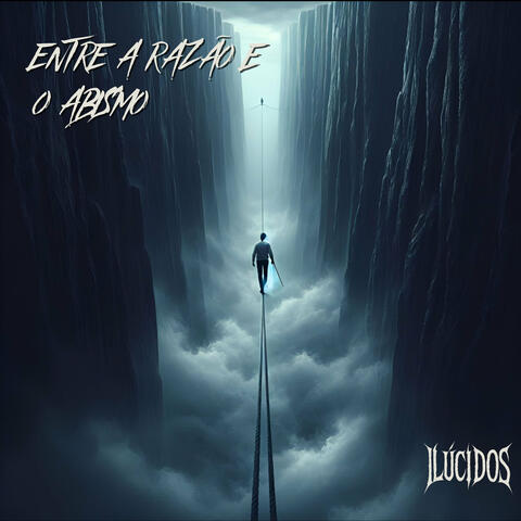 Entre a Razão e o Abismo