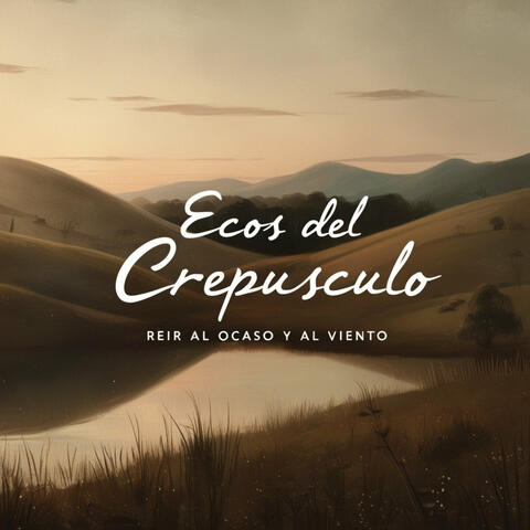 Reir al ocaso y al viento