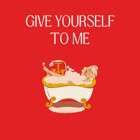 Give Yourself to Me