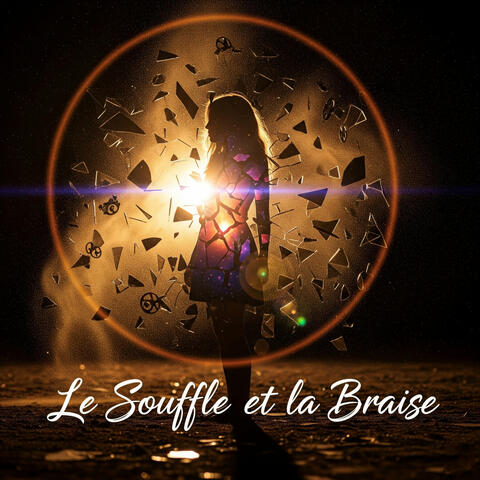 Le souffle et la braise