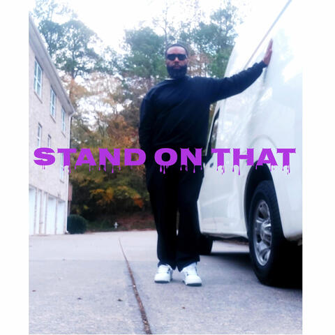 Stand on That