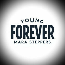 Young Forever Mara Steppers