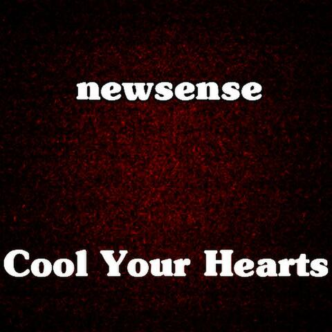 Cool Your Hearts