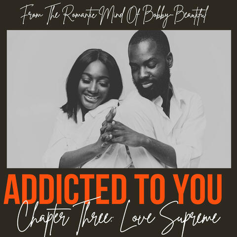 Addicted to You Chapter Three: Love Supreme