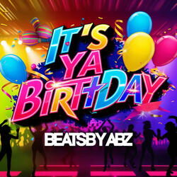 It's Ya Birthday
