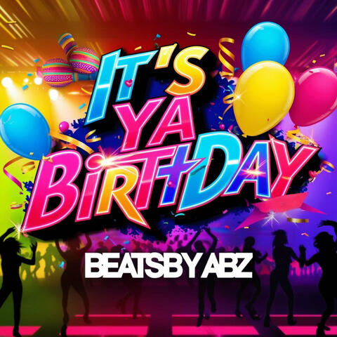 It's Ya Birthday