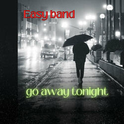 Go Away Tonight