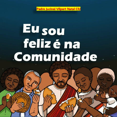 Eu sou feliz é na Comunidade
