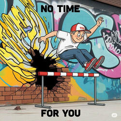 No Time for You