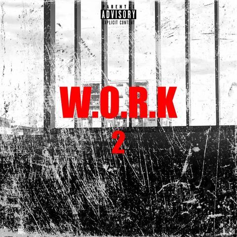 W.O.R.K 2