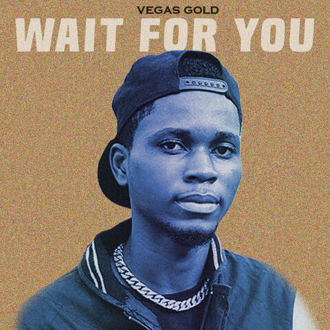 WAIT FOR YOU