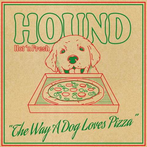 The Way a Dog Loves Pizza