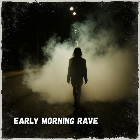 Early Morning Rave
