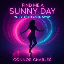 Find Me a Sunny Day - Wipe the Tears Away