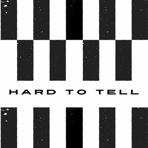 Hard to Tell