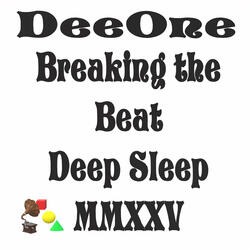 Breaking the Beat Deep Sleep MMXXV