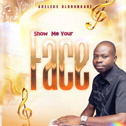Show Me Your Face