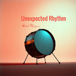 Unexpected Rhythm