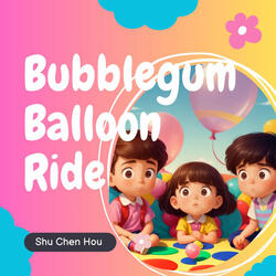 Bubblegum Balloon Ride II