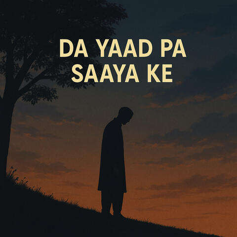 Da Yaad Pa Saaya Ke