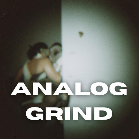 Analog Grind