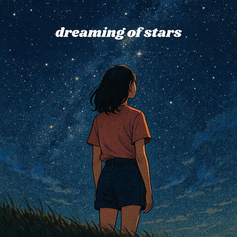 Dreaming of Stars