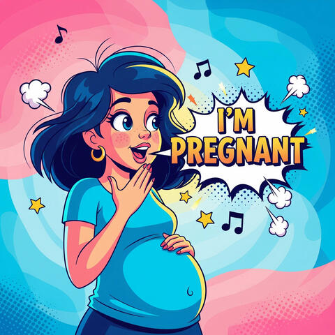 I'm Pregnant