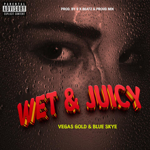 Wet & Juicy