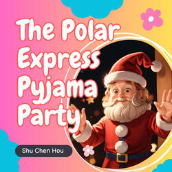 The Polar Express Pajama Party II