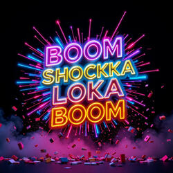 Boom Shocka Loka Boom